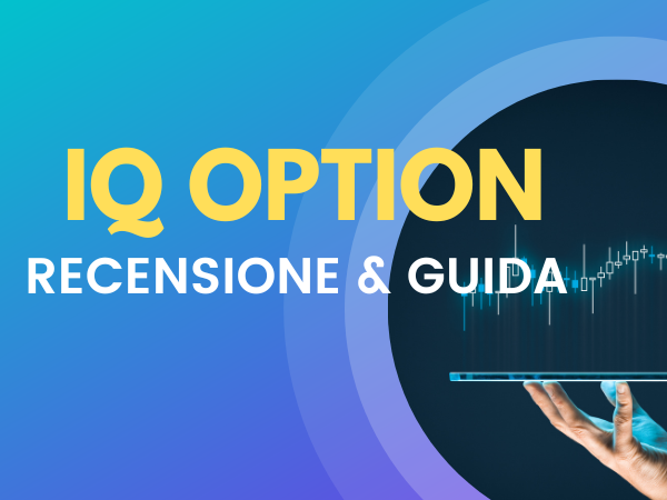 Guida e recensione IQ Option con opinioni verificate e tutorial